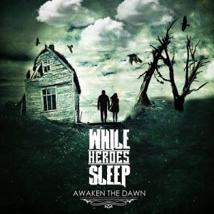 While Heroes Sleep – Awaken the Dawn (EP) (2013)
