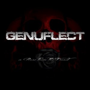 Genuflect - A Rose From The Dead (2014)