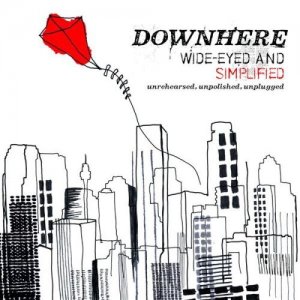 Downhere - Wide-Eyed and Simplified (2007)
