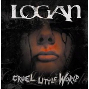 Logan - Cruel Little World [Remastered] (2008)