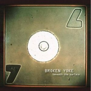 Broken Yoke - Beneath The Surface (2005)