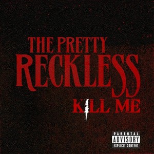 The Pretty Reckless - Kill Me [Single] (2012)