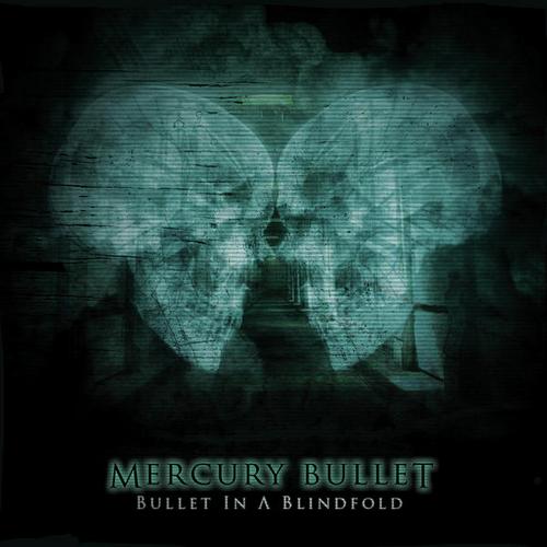 Mercury Bullet - Bullet In A Blindfold (2009)