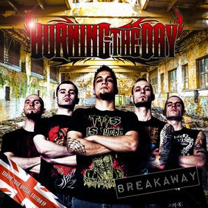 Burning The Day - Breakaway [EP] [European Tour Release] (2013)