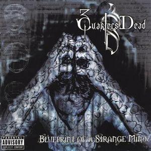 3 Quarters Dead (Waylon of Mushroomhead on vocals)- BluePrint Of A Strange Mind (2003)
