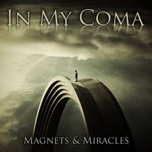 In My Coma - Magnets & Miracles (2011)