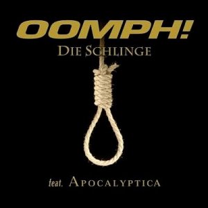 Oomph! - Die Schlinge (feat. Apocalyptica) [Single] (2006)