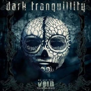 Dark Tranquillity - We Are The Void [Tour Edition] (2011)