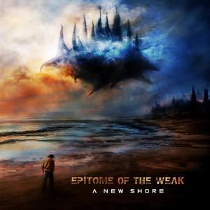 Epitome of the Weak - A New Shore [EP] (2013)