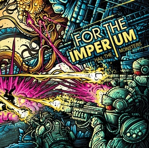 For The Imperium - Hail The Monsters (2013)