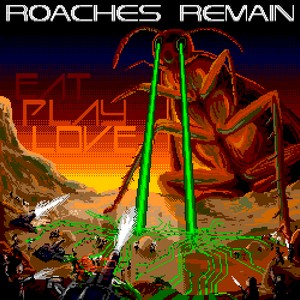 Roaches Remain - Eat Play Love (2012)