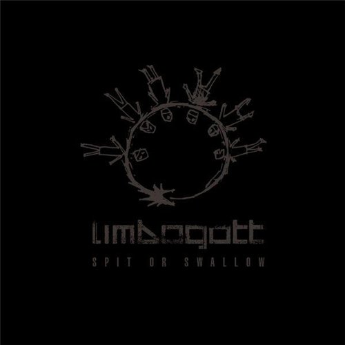 Limbogott - Spit Or Swallow (2009)