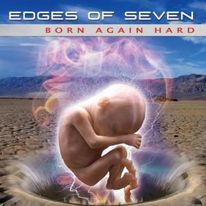 Edge Of Seven - Born Again Hard (2007)