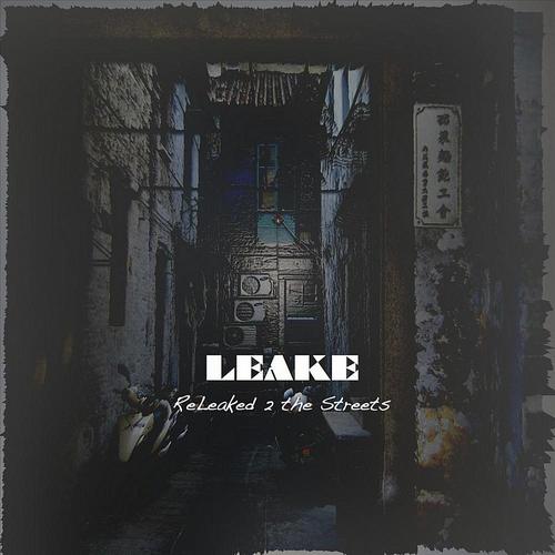 Leake - Releaked 2 the Streets (2012)