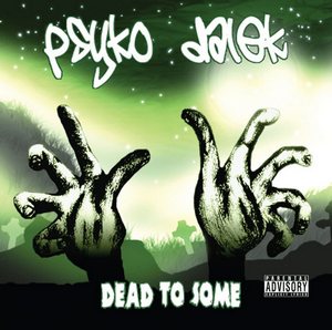 Psyko Dalek - Dead to Some (2006)
