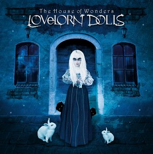 Lovelorn Dolls - The House of Wonders [Limited Edition] (2013)