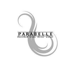 Parabelle - Hold On for Me [Single] (2013)