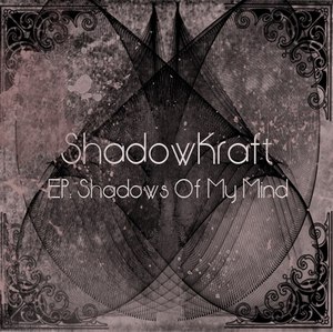 ShadowKraft - Shadows Of My Mind [EP] (2013)