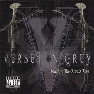 Versed In Grey - Burning The Circuit Tree (2006)