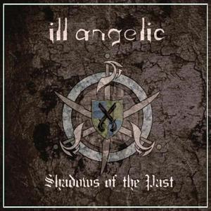 Ill Angelic - Shadows Of The Past (2009)