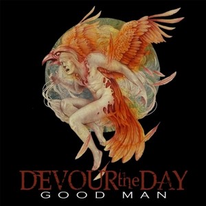 Devour the Day - Good Man [Single] (2013)