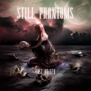 Still Phantoms - Lost At Sea (2012)