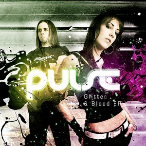 Pulse - Glitter & Blood [EP] (2013)