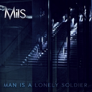 MiLS - Man Is a Lonely Soldier (2013)