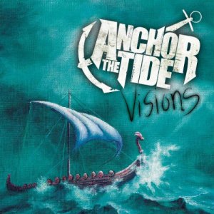 Anchor The Tide - Visions [EP] (2011)