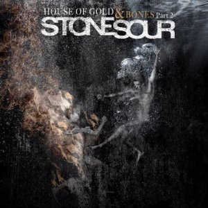 Stone Sour - House of Gold & Bones: Part 2 (2013)