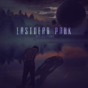 EastDear Park - Reflections (2013)