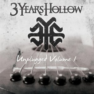 Three Years Hollow - Unplugged Vol.1 [EP] (2013)