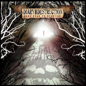 Diary of Destruction - Dark Road to Recovery (2013)