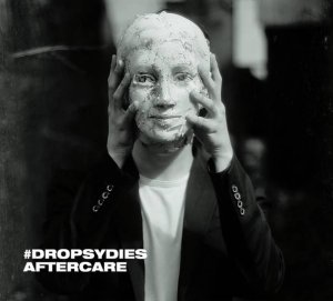 #dropsydies - Aftercare (2013)
