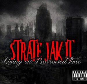 Strate Jak It - Living On Borrowed Time [EP] (2013)