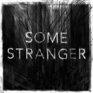 Some Stranger - s&#8203;/&#8203;t [EP] (2013)