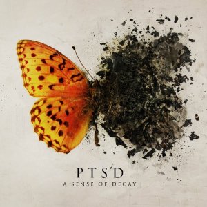  PTSD - A Sense Of Decay (2013)