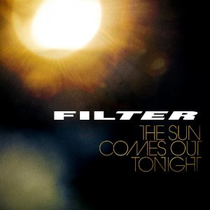 Filter - The Sun Comes Out Tonight (2013)