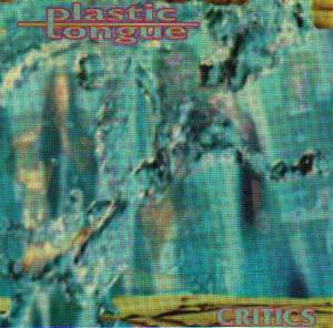 Plastic Tongue - Critics (2000)