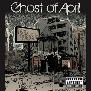 Ghost of April - Dead Philosophy (2013)