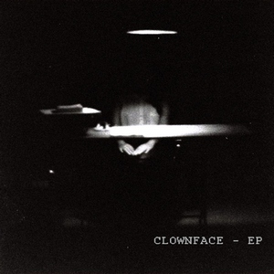 Clownface - Clownface [EP] (2013)