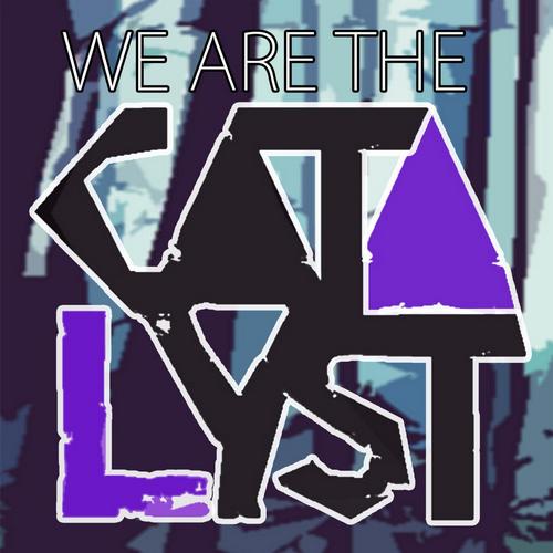We Are the Catalyst - Singles (2013)