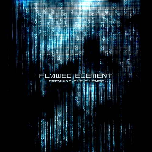 Flawed Element - Breaking The Silence (2011)