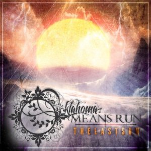 Oklahoma Means Run - The Last Sun [EP] (2013) 