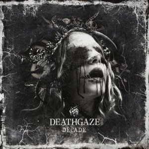 DEATHGAZE - Decade (2013)