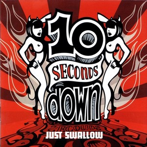 10 Seconds Down - Just Swallow (2003)
