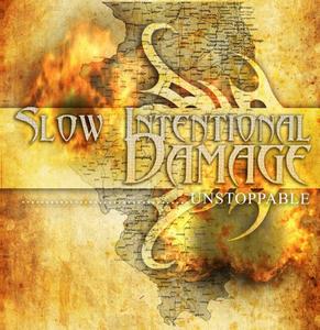 Slow Intentional Damage - Unstoppable (2010)