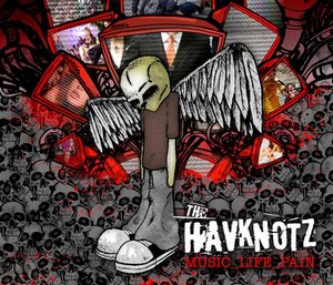 The Havknotz - Music Life Pain [EP] (2011)