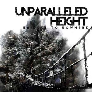 Unparalleled Height - Bridges to Nowhere [EP] (2012)