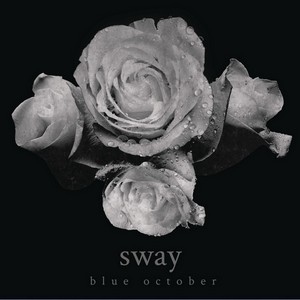 Blue October - Sway (2013)